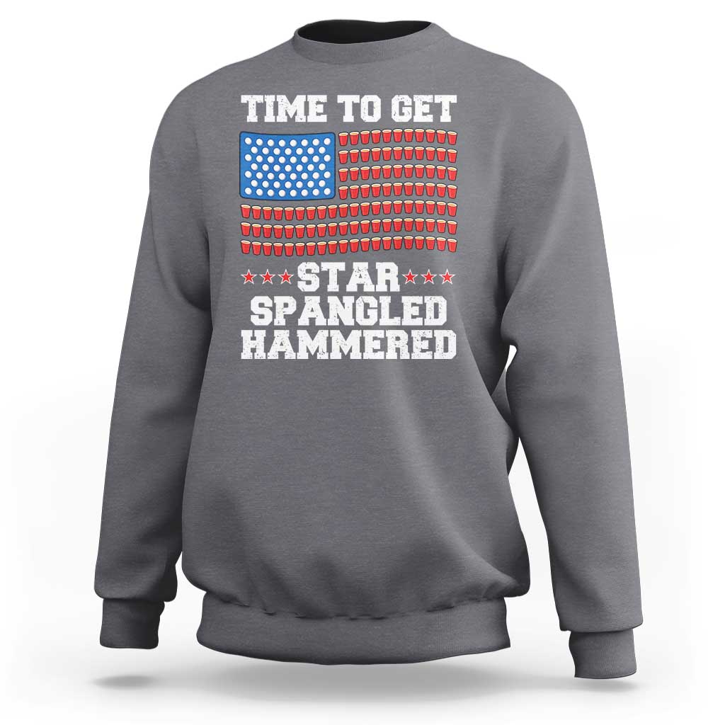 Funny Time To Get Star Spangled Hammered Sweatshirt 4th of July Drinking Beer Pong Red Cup American Flag - Wonder Print Shop