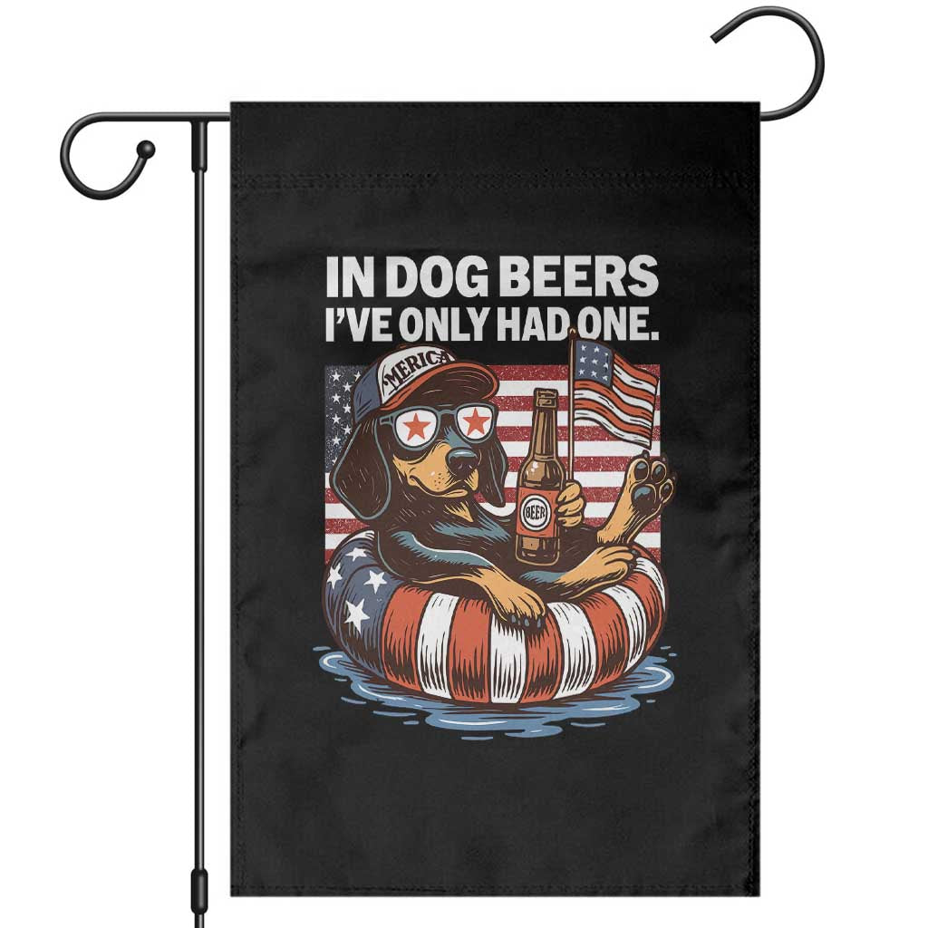 Funny In Dog Beers I've Only Had One Garden Flag 4th Of July Drinking Dachshund Beer American Flag - Wonder Print Shop