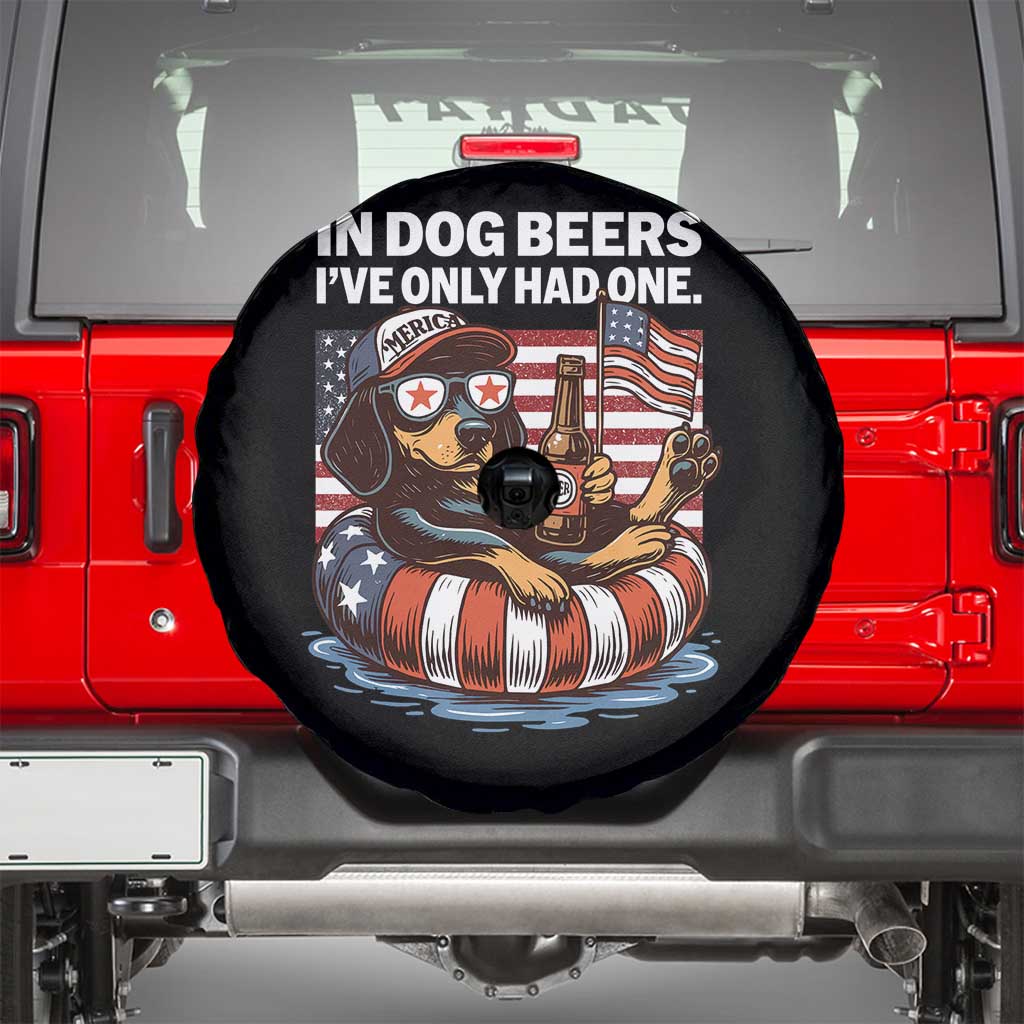 Funny In Dog Beers I've Only Had One Spare Tire Cover 4th Of July Drinking Dachshund Beer American Flag - Wonder Print Shop