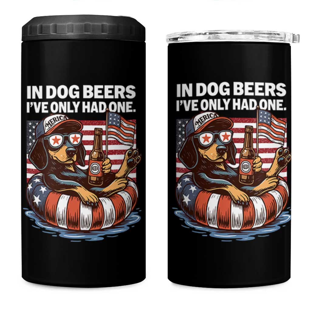 Funny In Dog Beers I've Only Had One 4 in 1 Can Cooler Tumbler 4th Of July Drinking Dachshund Beer American Flag - Wonder Print Shop