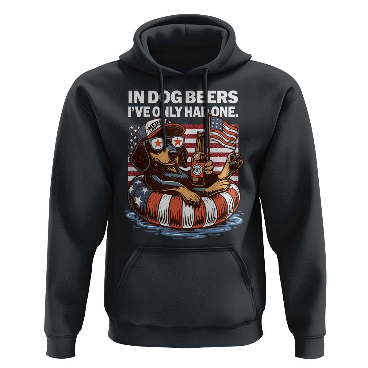 Funny In Dog Beers I've Only Had One Hoodie 4th Of July Drinking Dachshund Beer American Flag - Wonder Print Shop
