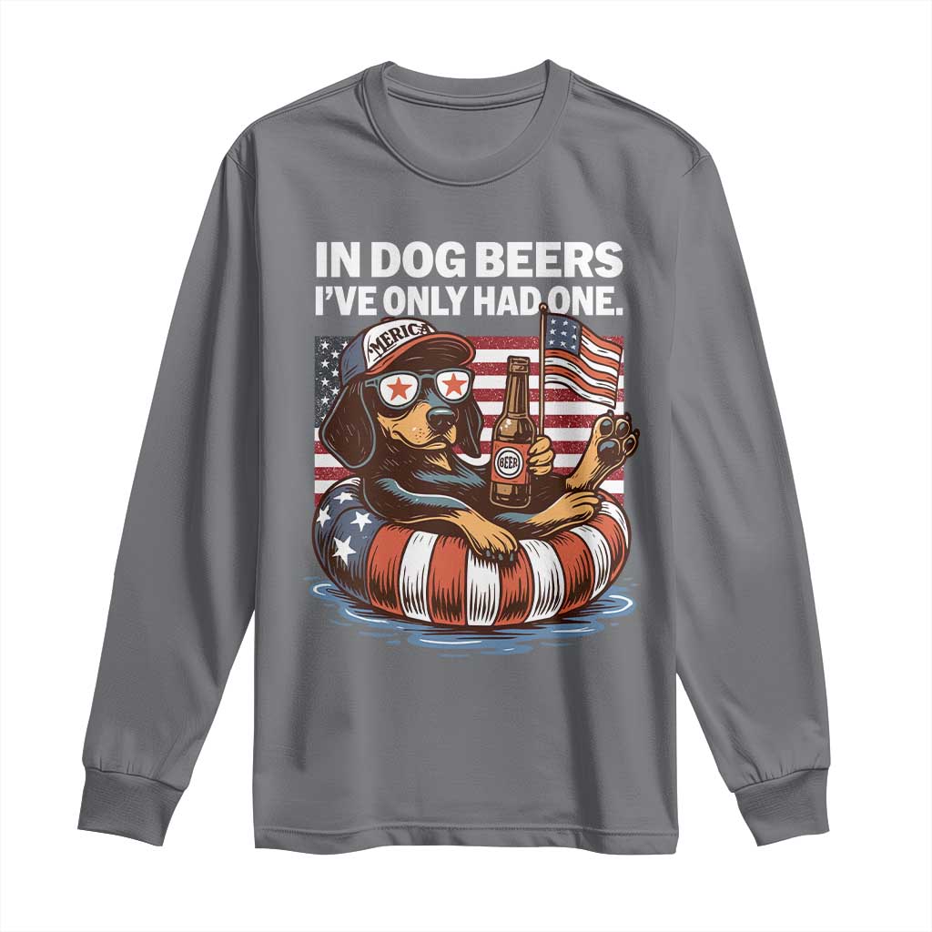 Funny In Dog Beers I've Only Had One Long Sleeve Shirt 4th Of July Drinking Dachshund Beer American Flag - Wonder Print Shop