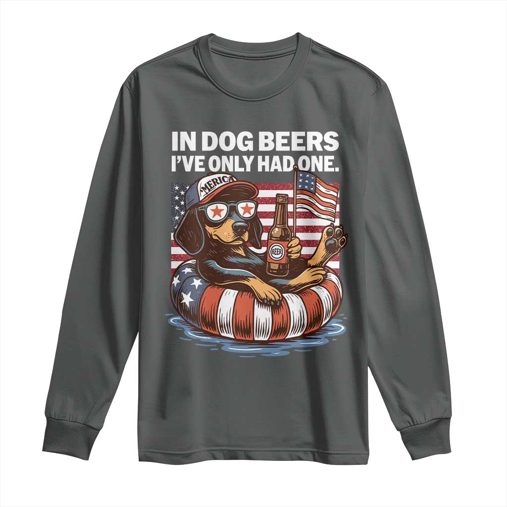 Funny In Dog Beers I've Only Had One Long Sleeve Shirt 4th Of July Drinking Dachshund Beer American Flag - Wonder Print Shop