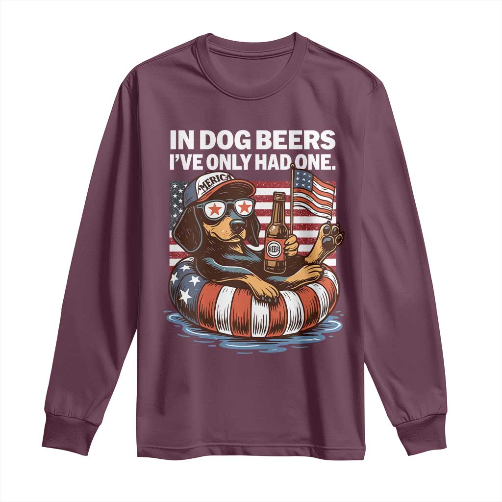 Funny In Dog Beers I've Only Had One Long Sleeve Shirt 4th Of July Drinking Dachshund Beer American Flag - Wonder Print Shop