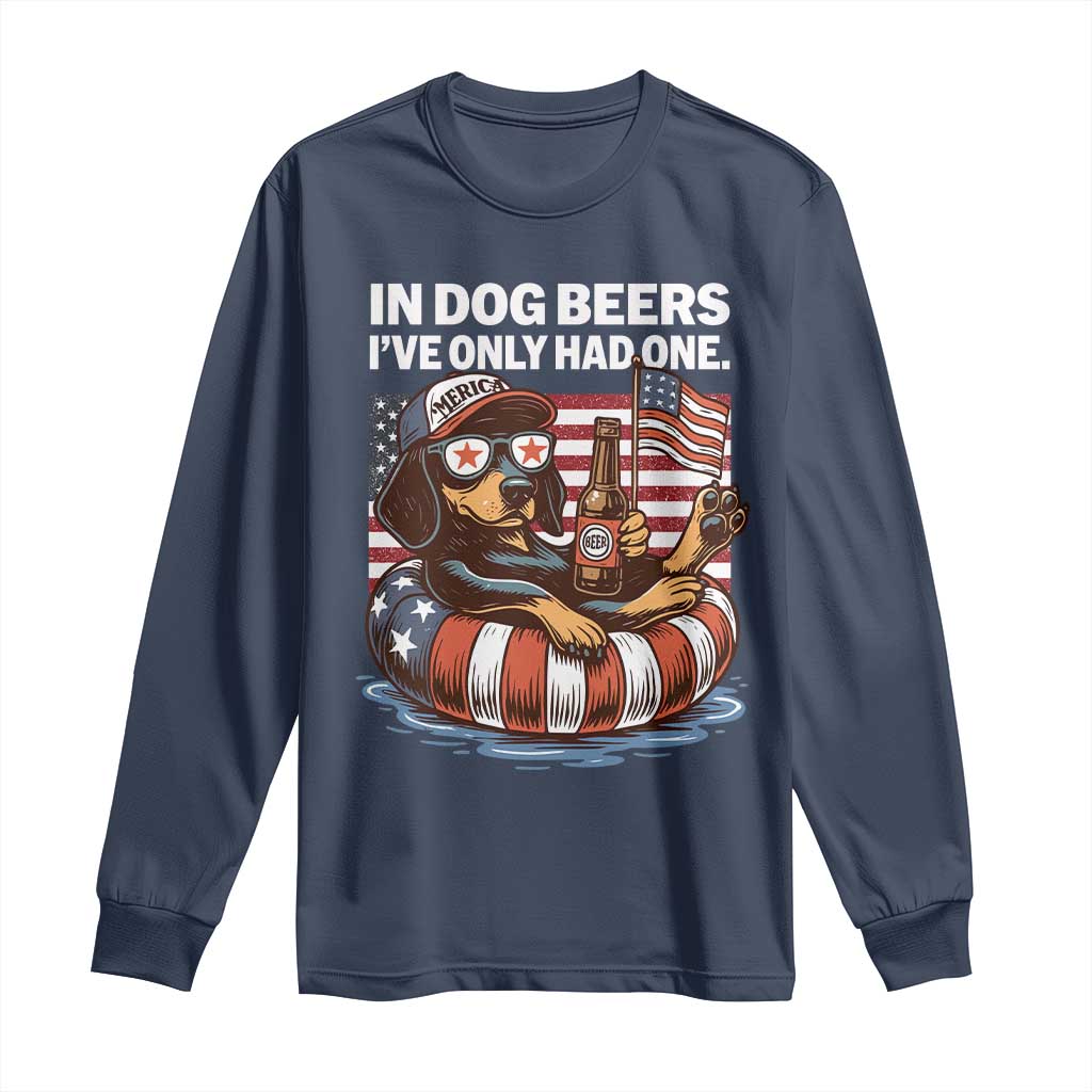 Funny In Dog Beers I've Only Had One Long Sleeve Shirt 4th Of July Drinking Dachshund Beer American Flag - Wonder Print Shop