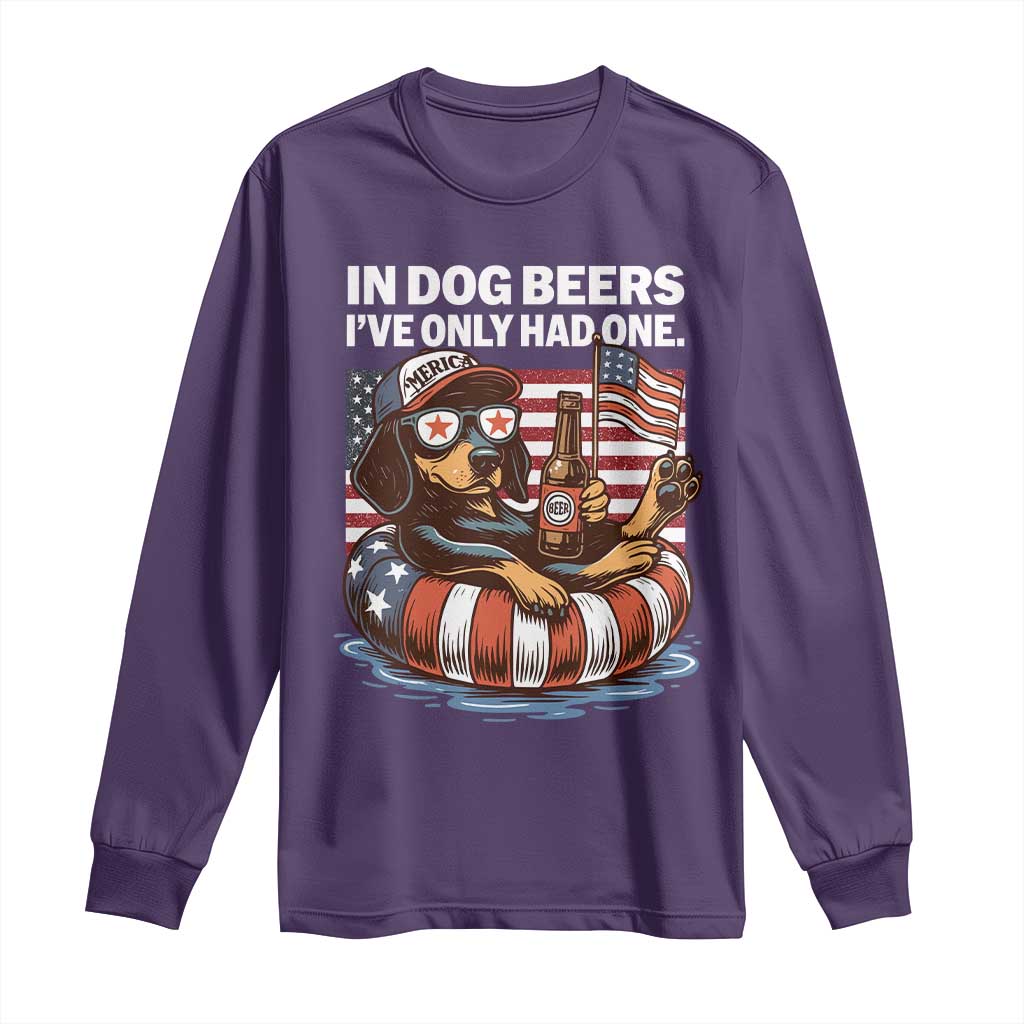 Funny In Dog Beers I've Only Had One Long Sleeve Shirt 4th Of July Drinking Dachshund Beer American Flag - Wonder Print Shop