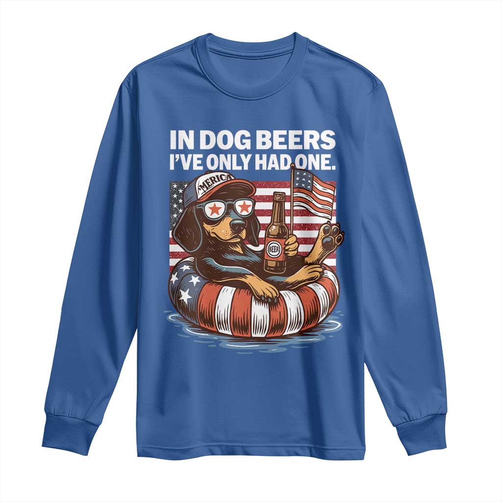Funny In Dog Beers I've Only Had One Long Sleeve Shirt 4th Of July Drinking Dachshund Beer American Flag - Wonder Print Shop