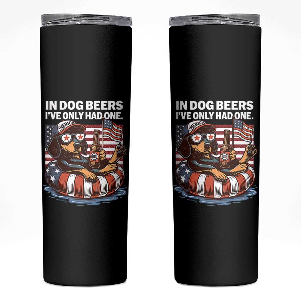 Funny In Dog Beers I've Only Had One Skinny Tumbler 4th Of July Drinking Dachshund Beer American Flag - Wonder Print Shop