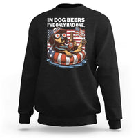 Funny In Dog Beers I've Only Had One Sweatshirt 4th Of July Drinking Dachshund Beer American Flag - Wonder Print Shop