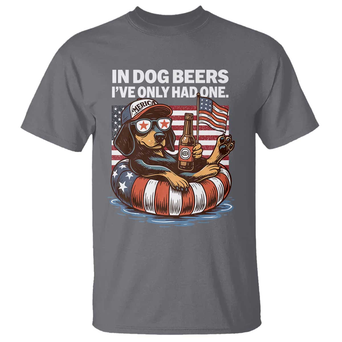Funny In Dog Beers I've Only Had One T Shirt 4th Of July Drinking Dachshund Beer American Flag - Wonder Print Shop