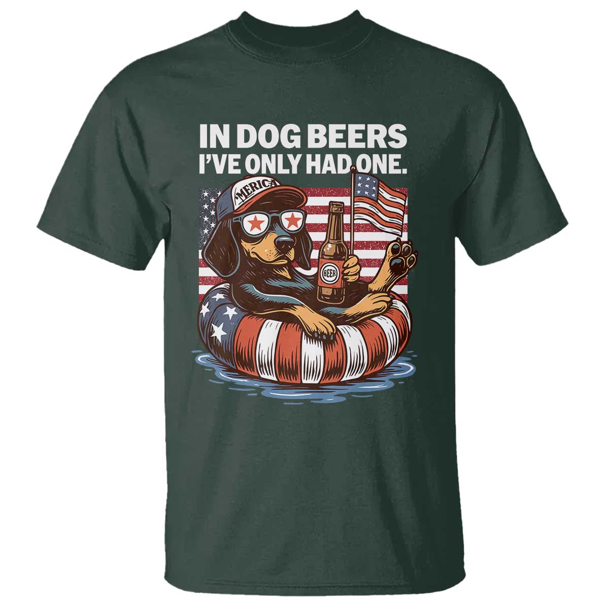 Funny In Dog Beers I've Only Had One T Shirt 4th Of July Drinking Dachshund Beer American Flag - Wonder Print Shop