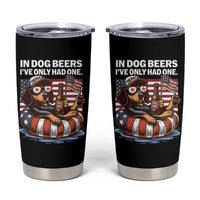 Funny In Dog Beers I've Only Had One Tumbler Cup 4th Of July Drinking Dachshund Beer American Flag - Wonder Print Shop