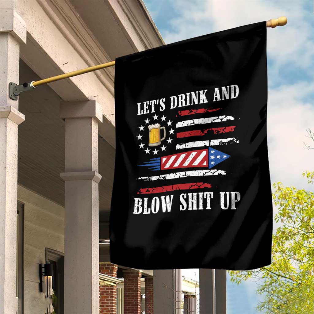 Funny American Drinking Garden Flag Let's Drink And Blow Shit Up 4th Of July Beer Rocket - Wonder Print Shop
