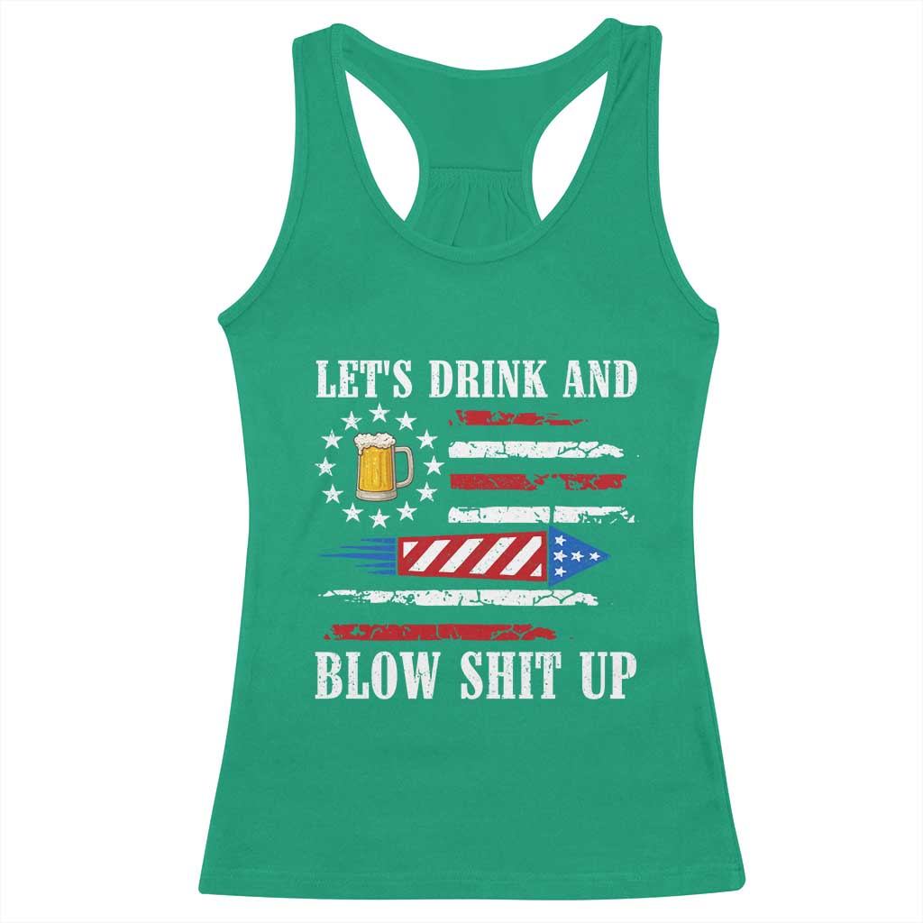 Funny American Drinking Racerback Tank Top Let's Drink And Blow Shit Up 4th Of July Beer Rocket - Wonder Print Shop