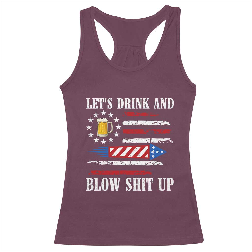 Funny American Drinking Racerback Tank Top Let's Drink And Blow Shit Up 4th Of July Beer Rocket - Wonder Print Shop