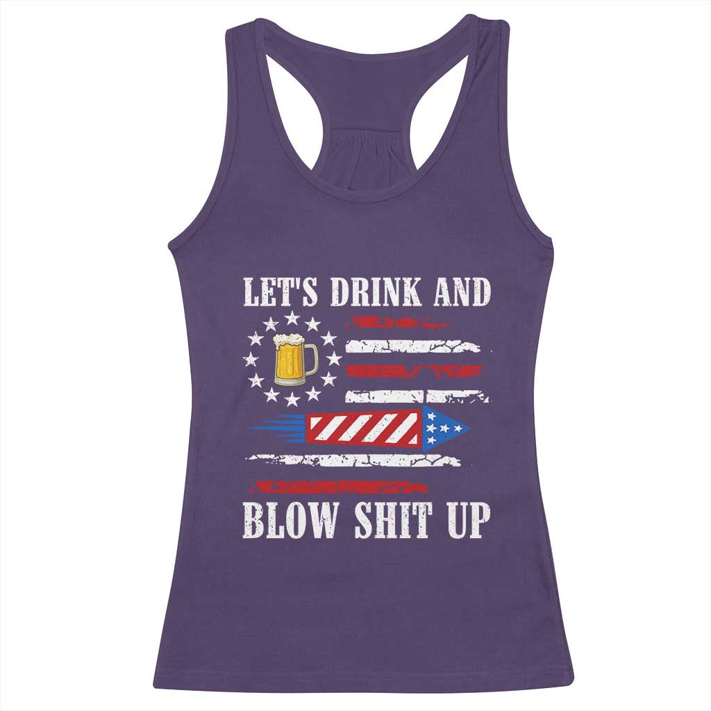 Funny American Drinking Racerback Tank Top Let's Drink And Blow Shit Up 4th Of July Beer Rocket - Wonder Print Shop