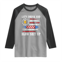 Funny American Drinking Raglan Shirt Let's Drink And Blow Shit Up 4th Of July Beer Rocket - Wonder Print Shop