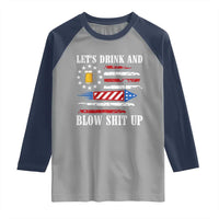 Funny American Drinking Raglan Shirt Let's Drink And Blow Shit Up 4th Of July Beer Rocket - Wonder Print Shop