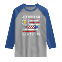 Funny American Drinking Raglan Shirt Let's Drink And Blow Shit Up 4th Of July Beer Rocket - Wonder Print Shop