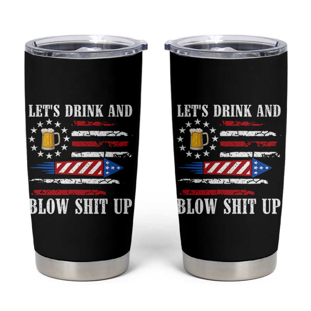 Funny American Drinking Tumbler Cup Let's Drink And Blow Shit Up 4th Of July Beer Rocket - Wonder Print Shop