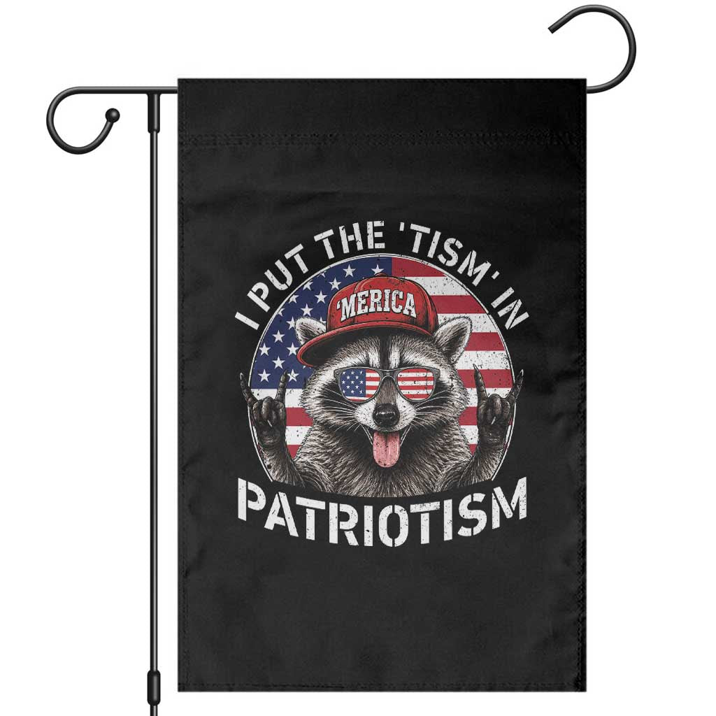 I Put The Tism In Patriotism Garden Flag Patriotic Raccoon 4th of July