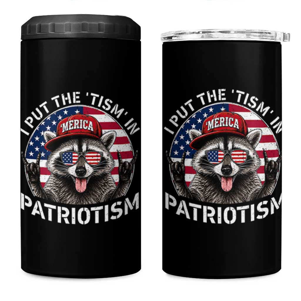 I Put The Tism In Patriotism 4 in 1 Can Cooler Tumbler Patriotic Raccoon 4th of July