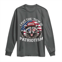 I Put The Tism In Patriotism Long Sleeve Shirt Patriotic Raccoon 4th of July