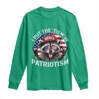 I Put The Tism In Patriotism Long Sleeve Shirt Patriotic Raccoon 4th of July