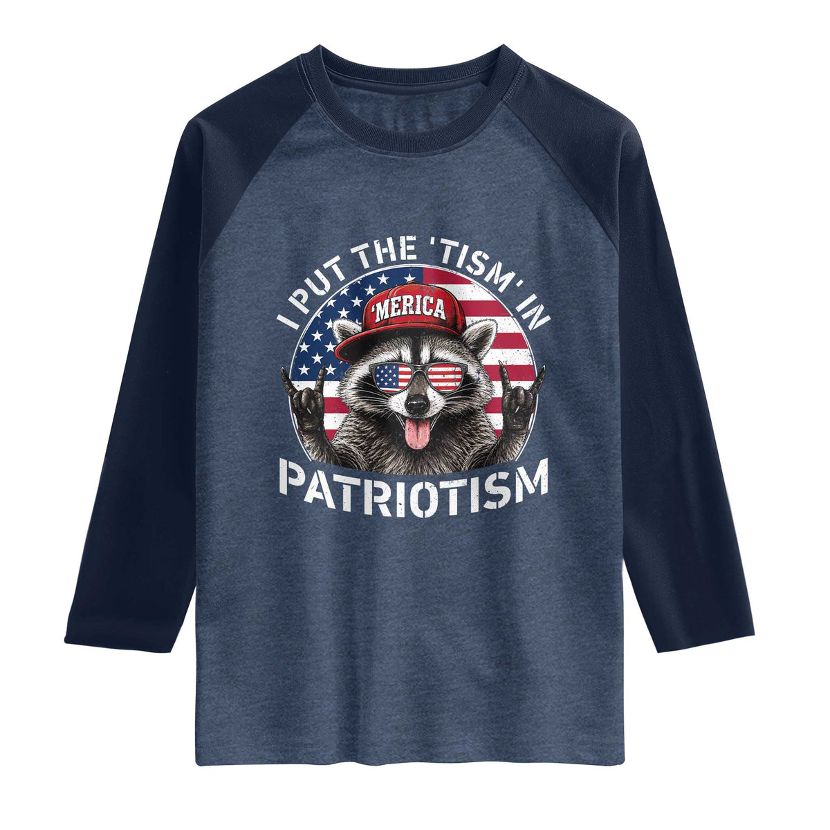 I Put The Tism In Patriotism Raglan Shirt Patriotic Raccoon 4th of July
