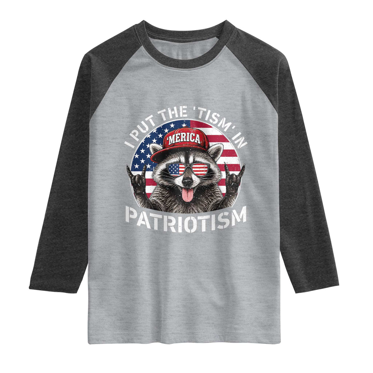 I Put The Tism In Patriotism Raglan Shirt Patriotic Raccoon 4th of July