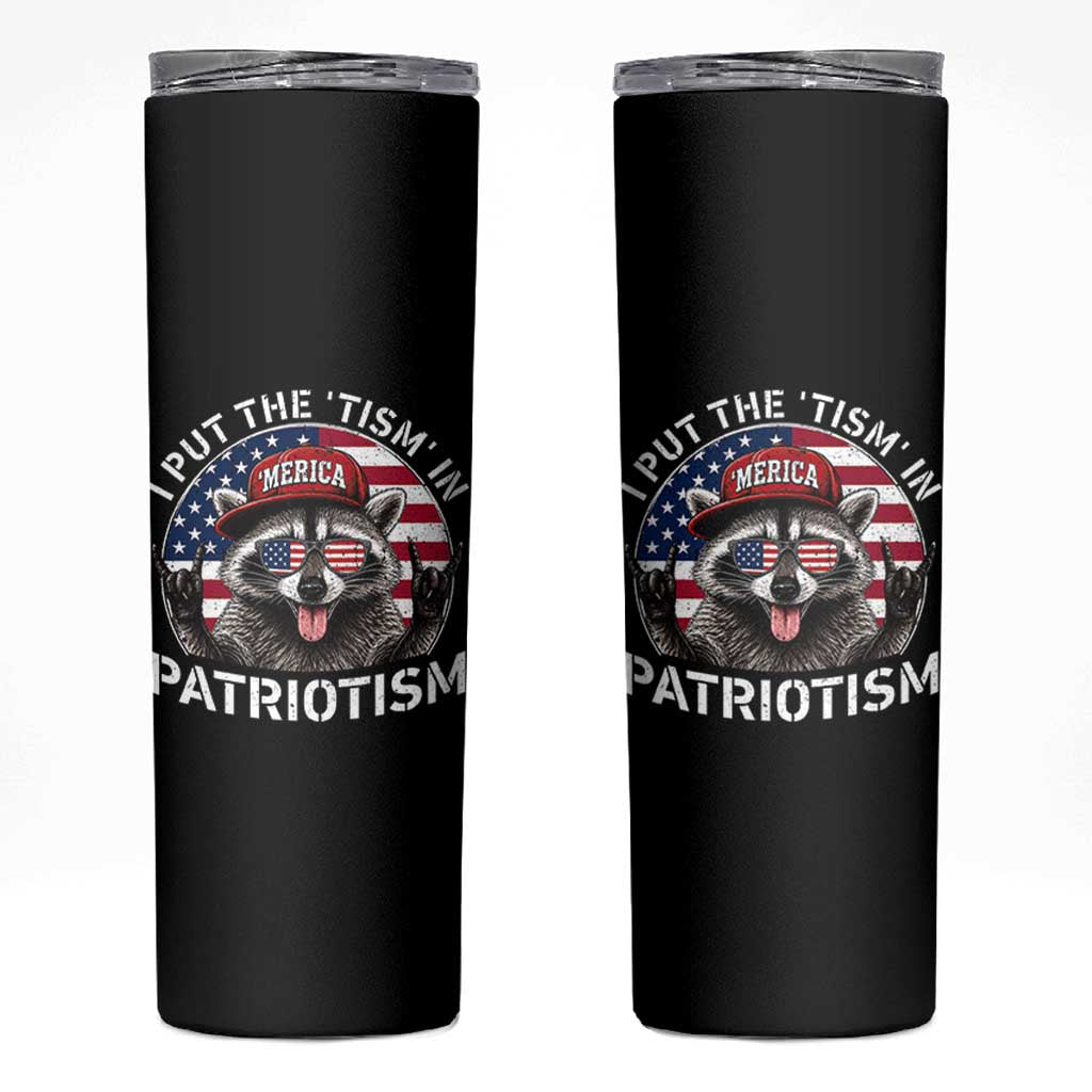 I Put The Tism In Patriotism Skinny Tumbler Patriotic Raccoon 4th of July