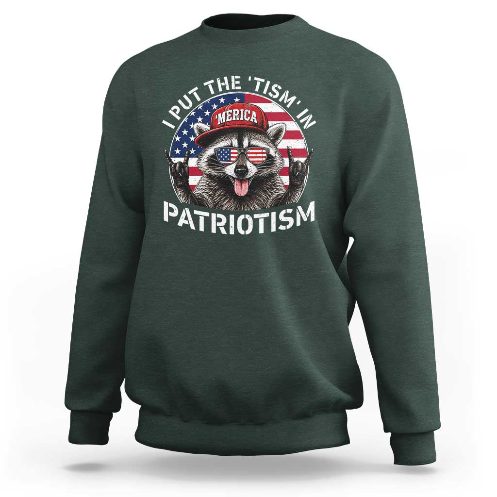 I Put The Tism In Patriotism Sweatshirt Patriotic Raccoon 4th of July
