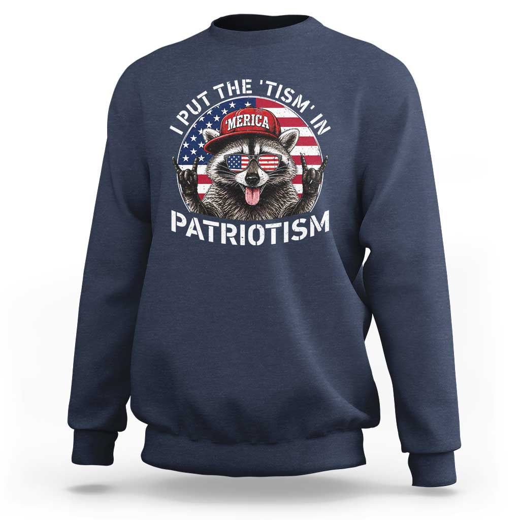I Put The Tism In Patriotism Sweatshirt Patriotic Raccoon 4th of July