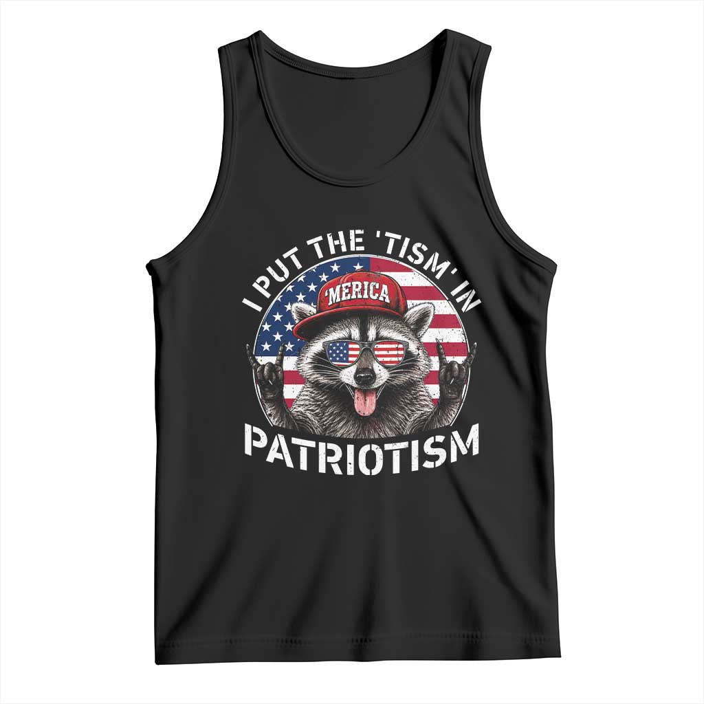 I Put The Tism In Patriotism Tank Top Patriotic Raccoon 4th of July