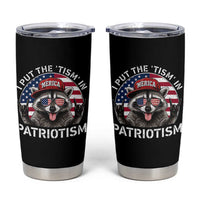 I Put The Tism In Patriotism Tumbler Cup Patriotic Raccoon 4th of July