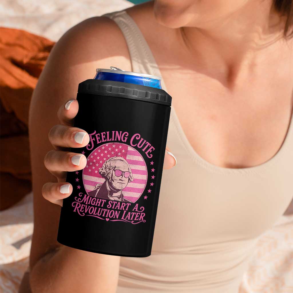 Feeling Cute Might Start A Revolution Later 4 in 1 Can Cooler Tumbler George Washington 4th of July