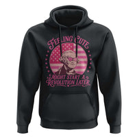 Feeling Cute Might Start A Revolution Later Hoodie George Washington 4th of July