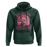 Feeling Cute Might Start A Revolution Later Hoodie George Washington 4th of July
