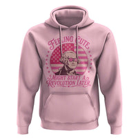 Feeling Cute Might Start A Revolution Later Hoodie George Washington 4th of July
