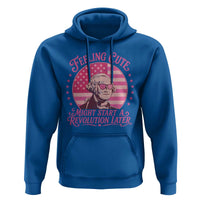 Feeling Cute Might Start A Revolution Later Hoodie George Washington 4th of July