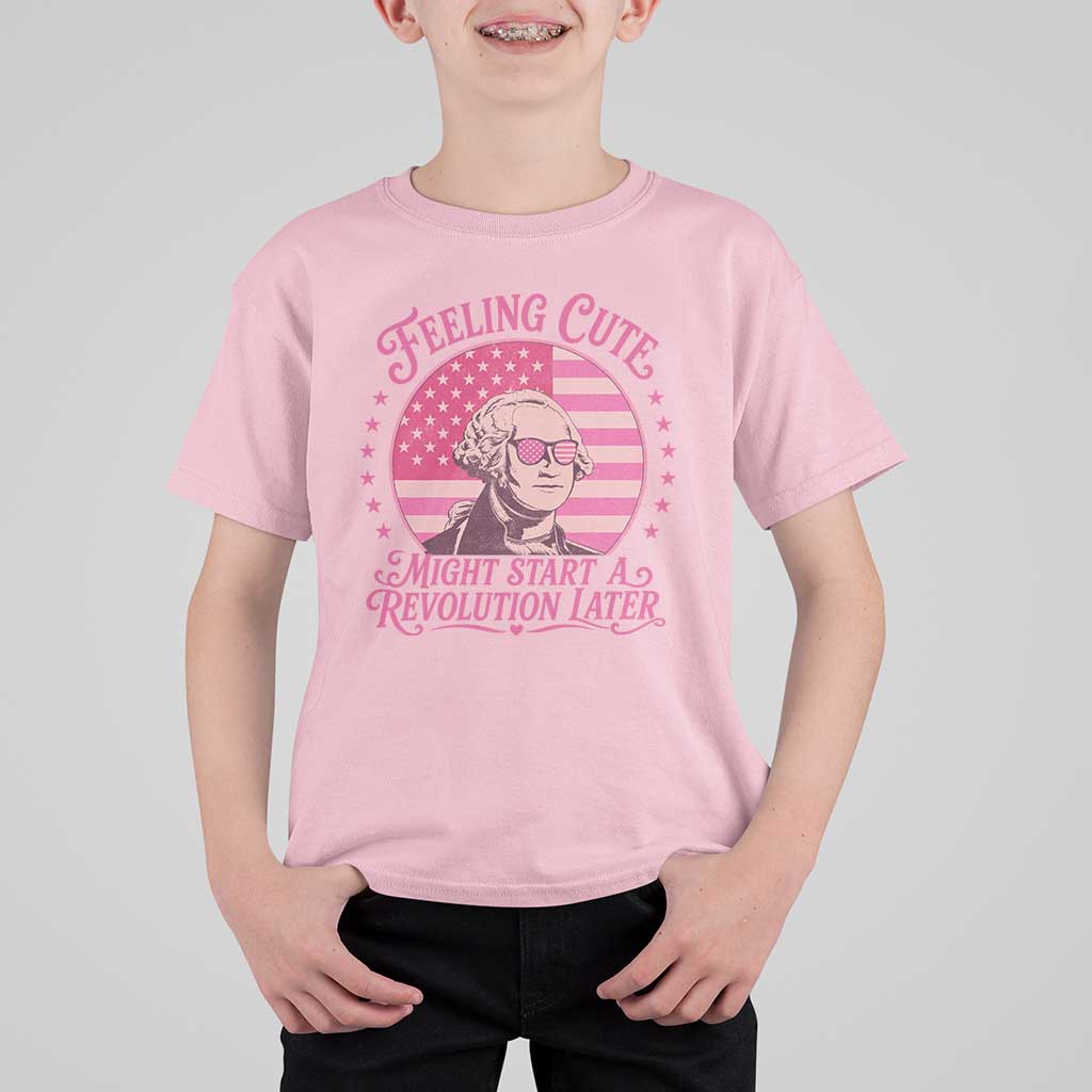 Feeling Cute Might Start A Revolution Later T Shirt For Kid George Washington 4th of July