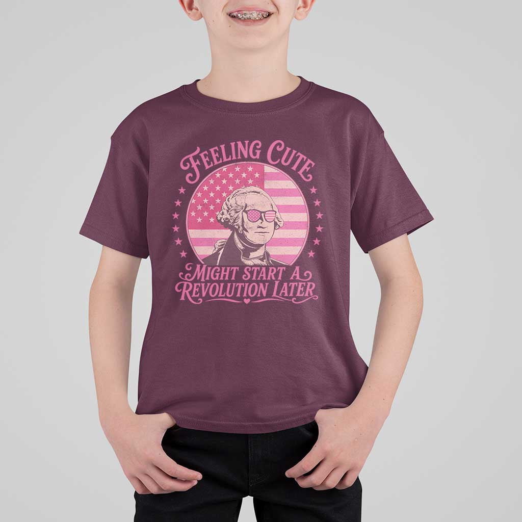 Feeling Cute Might Start A Revolution Later T Shirt For Kid George Washington 4th of July