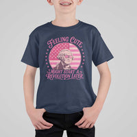 Feeling Cute Might Start A Revolution Later T Shirt For Kid George Washington 4th of July