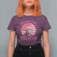 Feeling Cute Might Start A Revolution Later T Shirt For Women George Washington 4th of July