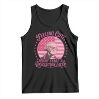 Feeling Cute Might Start A Revolution Later Tank Top George Washington 4th of July
