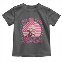 Feeling Cute Might Start A Revolution Later Toddler T Shirt George Washington 4th of July