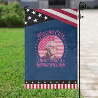 Feeling Cute Might Start A Revolution Later Patriotic Garden Flag George Washington 4th of July
