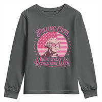 Feeling Cute Might Start A Revolution Later Youth Sweatshirt George Washington 4th of July