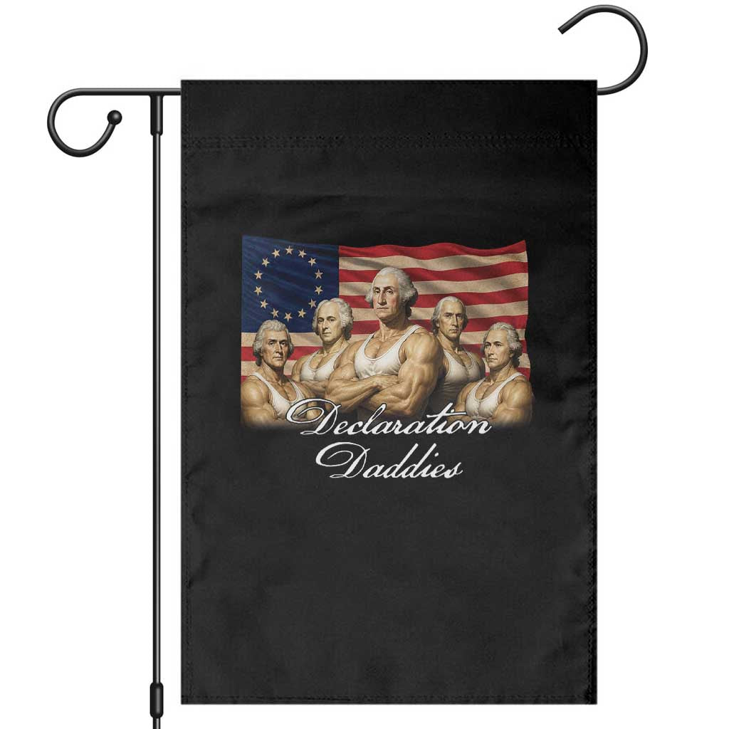Declaration Daddies Funny 4th of July Founding Fathers Garden Flag Vintage Betsy Ross Flag
