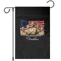 Declaration Daddies Funny 4th of July Founding Fathers Garden Flag Vintage Betsy Ross Flag